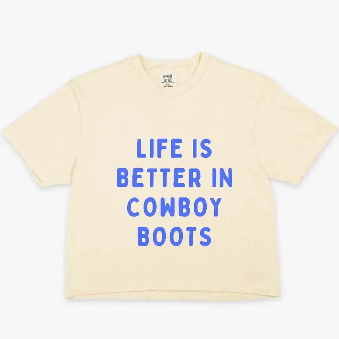 Women's Short Sleeve Life is Better Cowboy Boots T-shirt