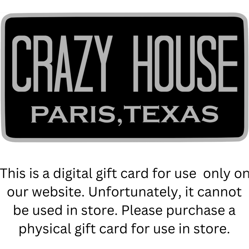 Online Digital Gift Card - Crazy House Western Wear